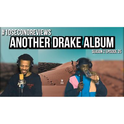 #10SecondReviews S2 E35 | Another Drake Album