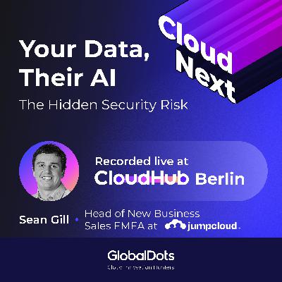 Your Data, Their AI: The Hidden Security Risk with Sean Gill (JumpCloud) Your Data, Their AI: The Hidden Security Risk with Sean Gill (JumpCloud)