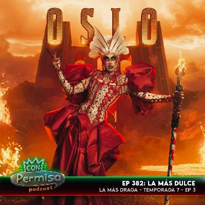 Ep. 382 - La Más Draga 7x03 - La Más Dulce
