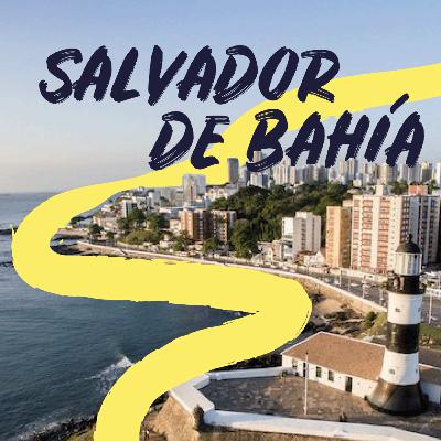 Episodio 1: Salvador de Bahía