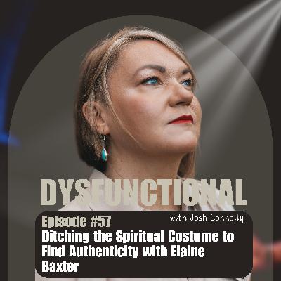 Ditching the Spiritual Costume to Find Authenticity with Elaine Baxter Ditching the Spiritual Costume to Find Authenticity with Elaine Baxter