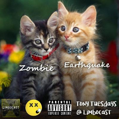 Tony Tuesday @ Limbocast: "Zombies & Earthquakes are P*ssies" Tony Tuesday @ Limbocast: "Zombies & Earthquakes are P*ssies"