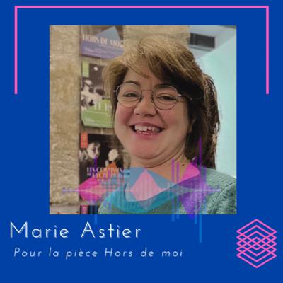 Interview de Marie Astier pour le spectacle Hors de moi