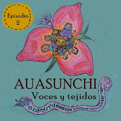 Episodio 2. El legado del tejido en las comunidades