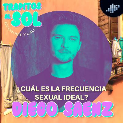 ¿Cuál es la frecuencia sexual ideal? | Diego Sáenz en Trapitos al Sol