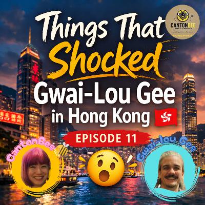EP. 11 - Things That Shocked Gwai-Lou Gee in Hong Kong 🇭🇰