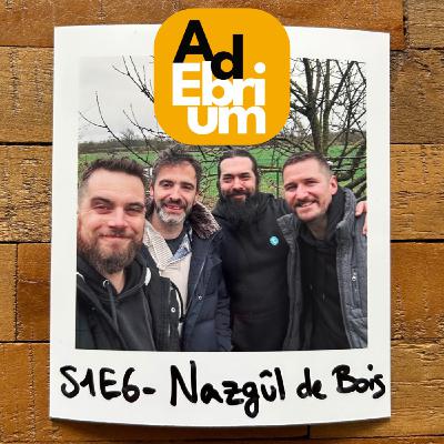 S1e6 - Nazgûl de Bois (feat. Minute Papillon & Arkham Inn) S1e6 - Nazgûl de Bois (feat. Minute Papillon & Arkham Inn)