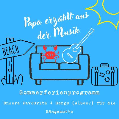 Sommerferienprogramm - Unsere Favourite 4 Songs für die Hängematte