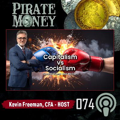 Free Markets vs. Socialism | Guest: Bob McEwen | Ep 074