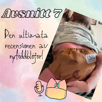 7. Den ultimata recensionen av nyföddblöjor!