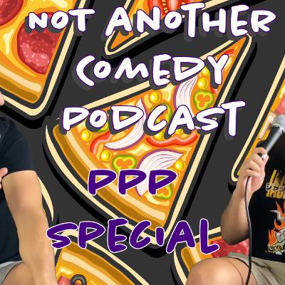 PPP Special | Not Another Comedy Podcast Ep.1 PPP Special | Not Another Comedy Podcast Ep.1