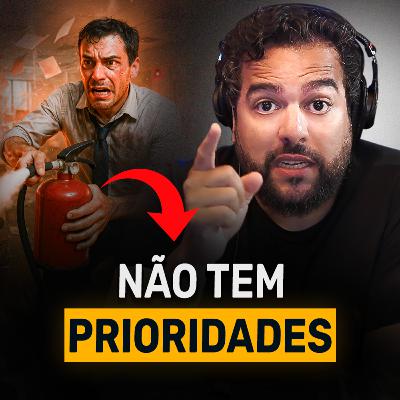 Como DEFINIR PRIORIDADES (E parar de Apagar Incêndios Todos os Dias) | Conversa de CEO #114 Como DEFINIR PRIORIDADES (E parar de Apagar Incêndios Todos os Dias) | Conversa de CEO #114