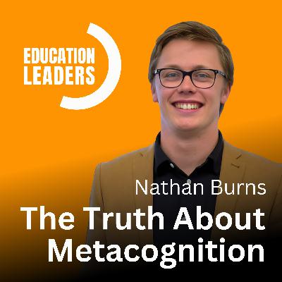 The Truth About Metacognition | A Conversation with Nathan Burns The Truth About Metacognition | A Conversation with Nathan Burns