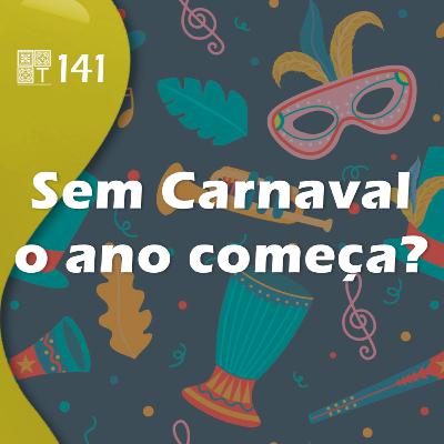 Tricotando#141 – Sem carnaval o ano começa?