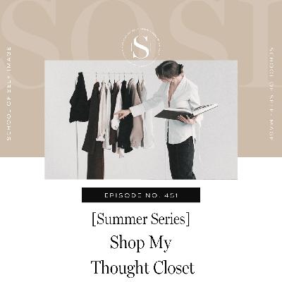 451: Summer Series - Shop My Thought Closet