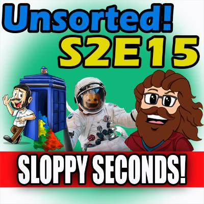 Sloppy Seconds! -S2 Episode 15