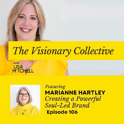 106 Creating a Powerful Soul-Led Brand with Marianne Hartley
