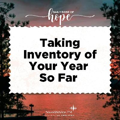 Taking Inventory of Your Year so Far EP 225 Taking Inventory of Your Year so Far EP 225