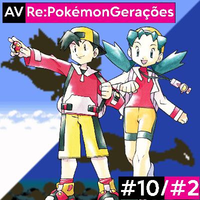 AniVacilo Re:Cast #10 - Monstros de Bolso Gerações #2 - Reclamações Johtosísticas