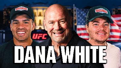 Dana White | Ep. 160