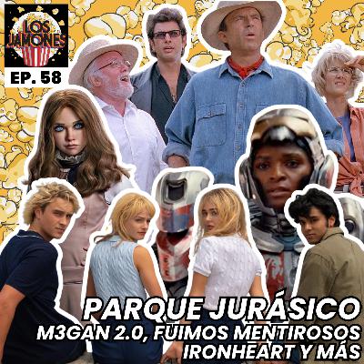 Parque Jurásico | M3GAN 2.0 | Eramos Mentirosos | Ironheart y más