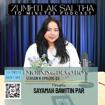 Morning Devotion - Na Herhmi Nai Ken Maw? || Sayamah Bawitin Par Morning Devotion - Na Herhmi Nai Ken Maw? || Sayamah Bawitin Par