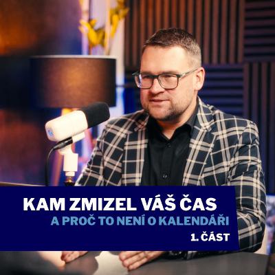 Kam zmizel váš čas a proč to není o kalendáři – 1. část Kam zmizel váš čas a proč to není o kalendáři – 1. část