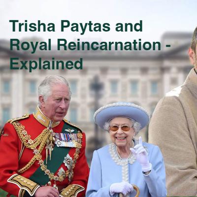 Trisha Paytas and Royal Reincarnation - Explained (with commentary and clips)