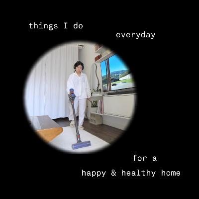 things I do everyday for a happy & healthy home