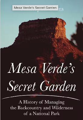 This Wednesday May 21st author Christopher Barns will be at Maria’s Bookshop to talk about his book Mesa Verde’s Secret Garden: A History of Managing the Backcountry and Wilderness of a National Park.