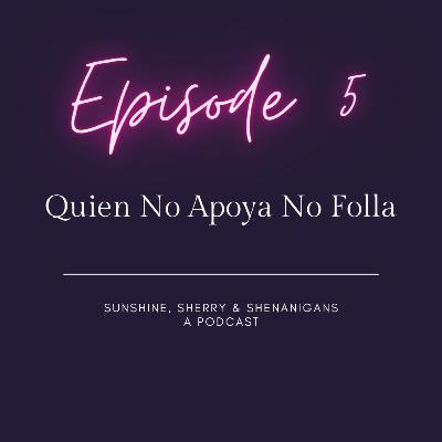 Sunshine, Sherry & Shenanigans Episode 5 - Quien no apoya no folla