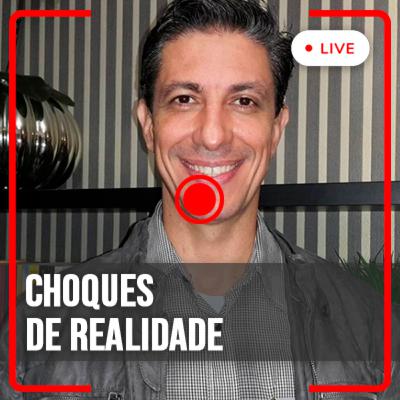 [E02] [Lives] Choques de Realidade - com Evandro Balem