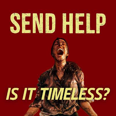 SEND HELP Movie Discussion | Is It Timeless? | *SPOILERS SEND HELP Movie Discussion | Is It Timeless? | *SPOILERS