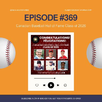Episode #369: The Canadian Baseball Hall of Fame's Class of 2026