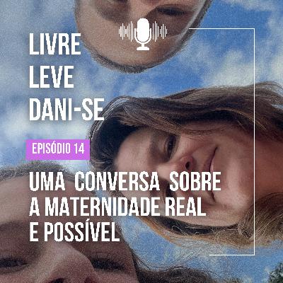 ESPECIAL DIA DAS MÃES - Sobre uma maternidade real e possível