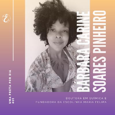 #UmaPretaPorDia - Bárbara Carine Soares Pinheiro