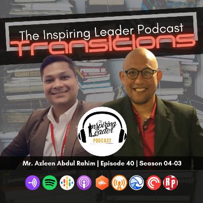Episode 40 - Transitions with Azleen Abdul Rahim