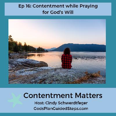 Contentment while Praying for God's Will