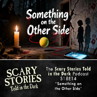 S18E14 - "Something on the Other Side" – Scary Stories Told in the Dark