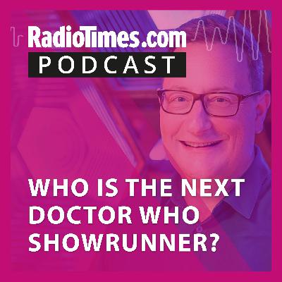 Who is the next Doctor Who showrunner?