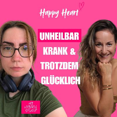 ♡ 7 - Unheilbar krank & trotzdem glücklich! Was du noch nicht über die Kraft der Selbstliebe wusstest, wenn dich das Leben zu Boden reißt - mit Viktoria Kesper