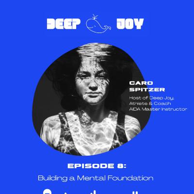 E8: Caro Spitzer - Building a Mental Foundation