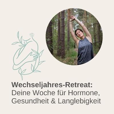 Wechseljahres-Retreat: Deine Woche für Hormone, Gesundheit & Langlebigkeit