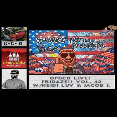 OpGCD Live! Fridaze!! - Vol 42 - Mormon Parapolitics - w/ Heidi Luv, Jacob J. & BT Wallace