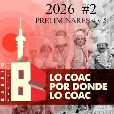 Lo COAC por donde lo COAC #2 #COAC2026 Preliminares 4 y 5. Lo COAC por donde lo COAC #2 #COAC2026 Preliminares 4 y 5.
