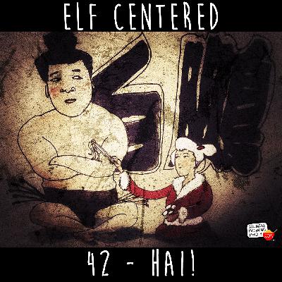 42 - Hai - Elf Centered