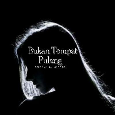 SAJAK - Bukan Tempat Pulang