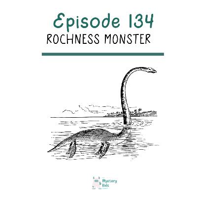 134: Rochness Monster