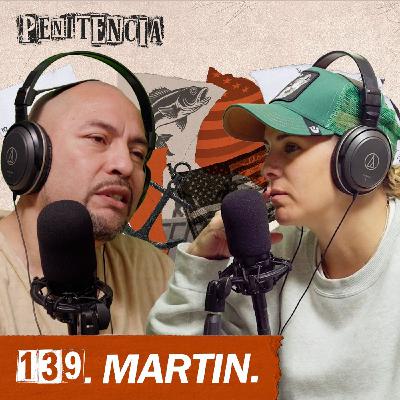 139. Perdí a mis 6 hijos por pandillas: mi esposa me traicionó y deportó | Martín