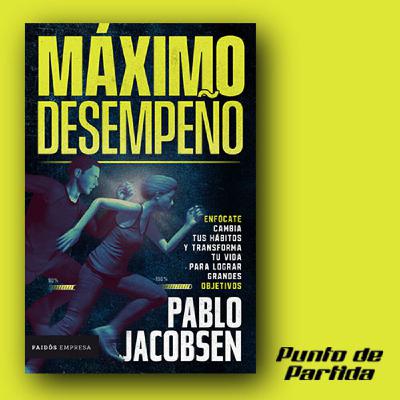 Máximo desempeño - Pablo Jacobsen (Lectura del capítulo 1) Máximo desempeño - Pablo Jacobsen (Lectura del capítulo 1)